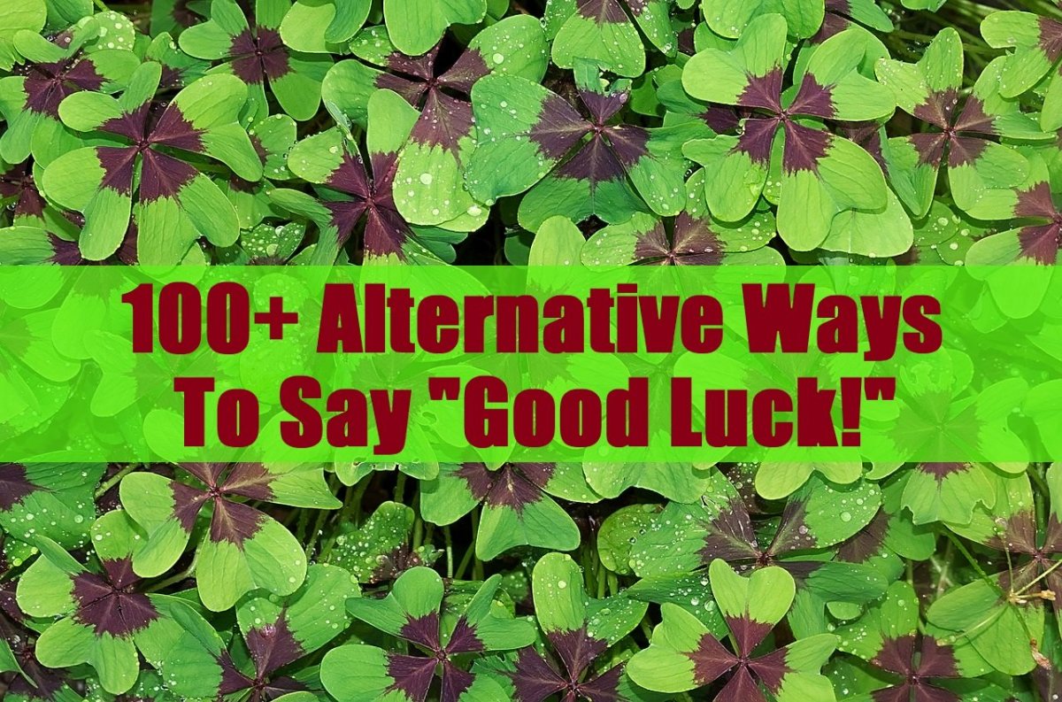 100 Alternative Ways To Say Good Luck PairedLife