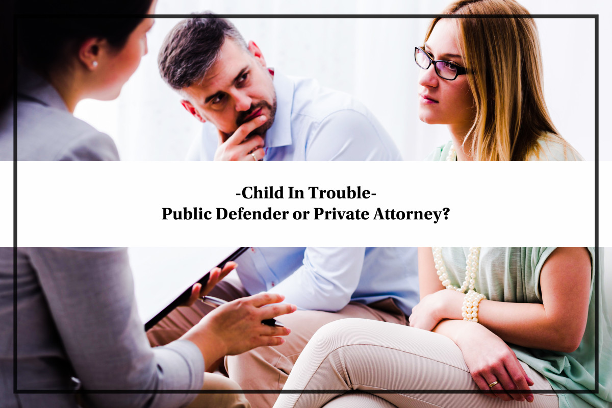 Child in Trouble: Public Defender or Private Attorney?