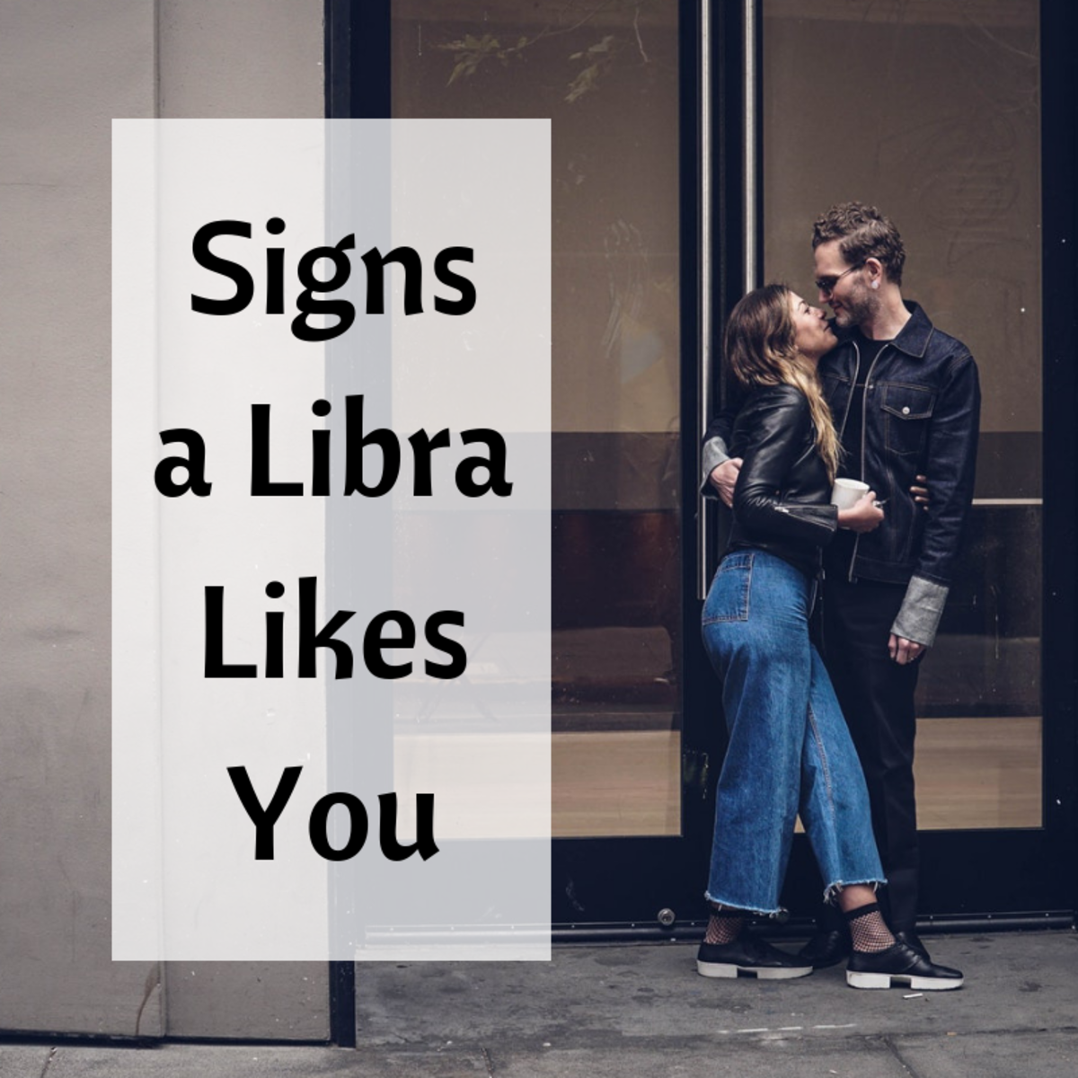 Signs a Libra Likes You.