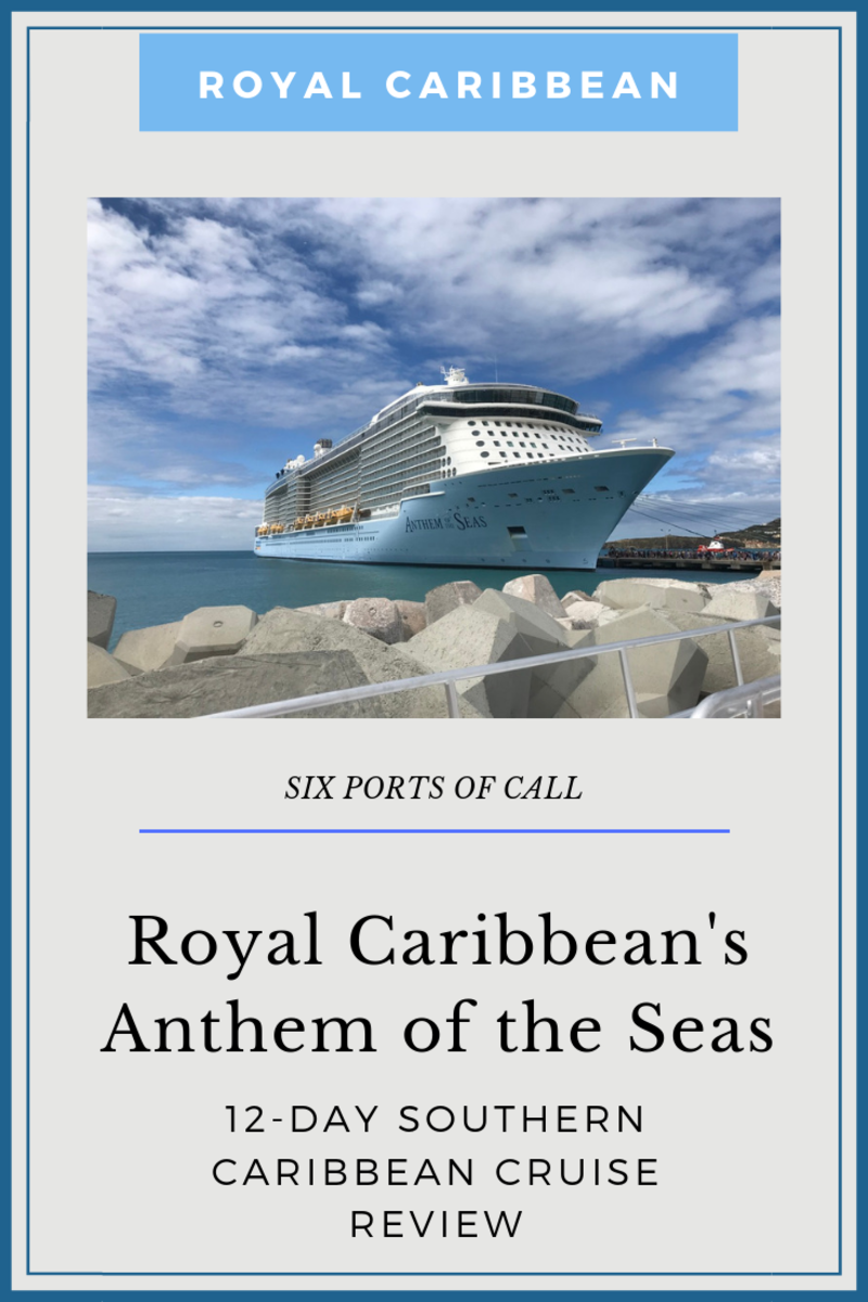 Royal Caribbean's Anthem of the Seas 12-Day Southern Caribbean Cruise Review