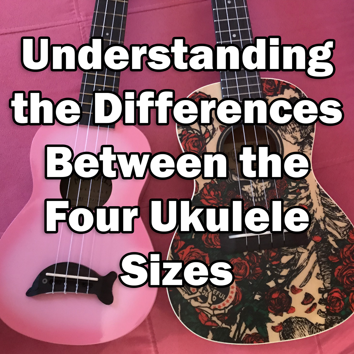 Understanding the Differences Between the Four Ukulele Sizes: Soprano, Concert, Tenor, and Baritone