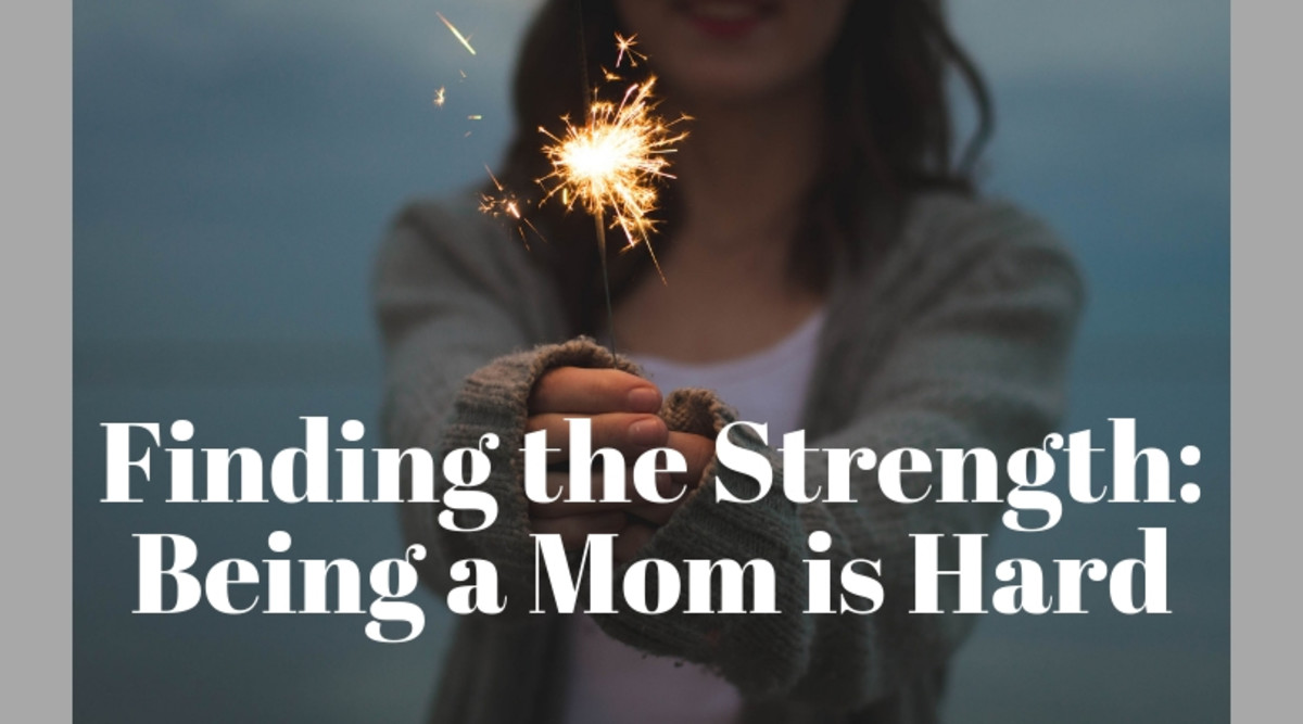 Finding the Strength: Being a Mom Is Hard