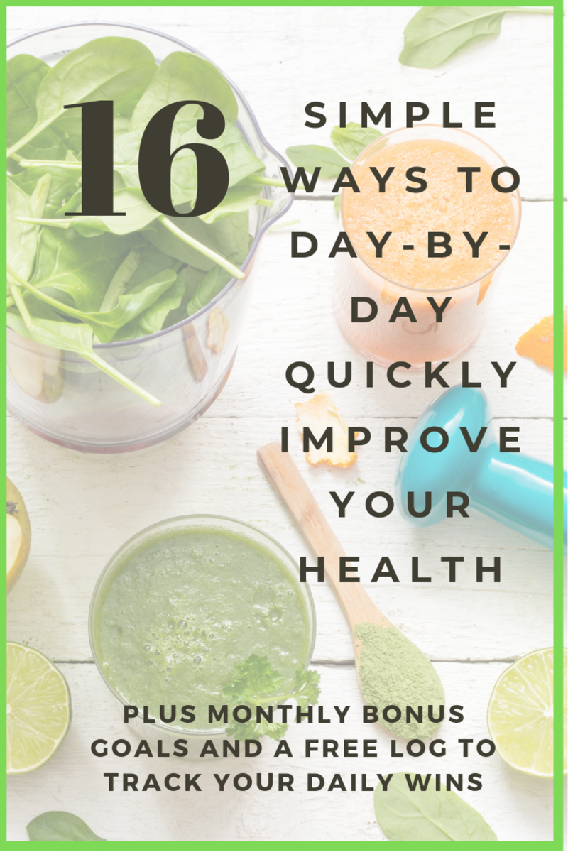 16 Simple Ways to Quickly Improve Your Health