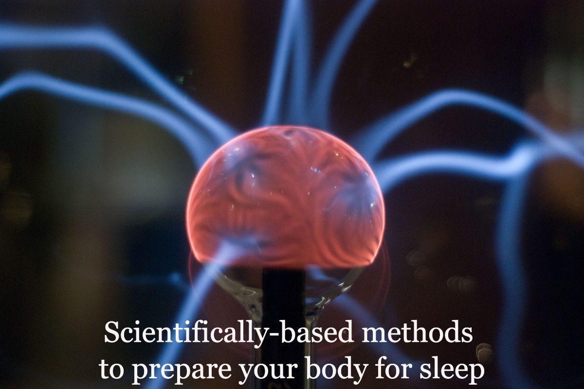 Scientifically-based methods to prepare your body for sleep.