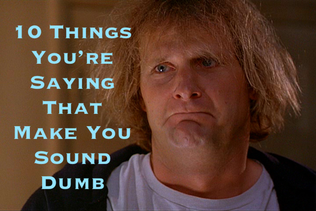 10 Things You're Saying That Make you Sound Dumb
