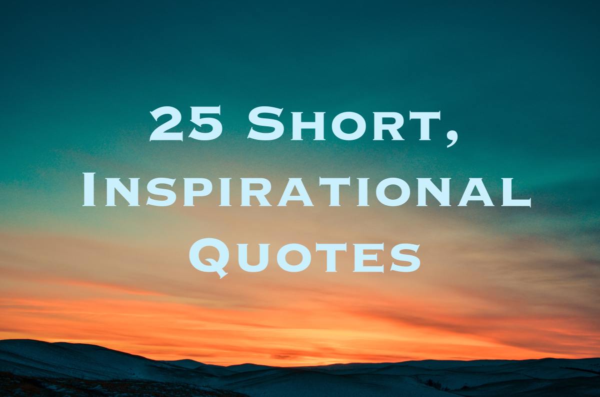 25 Short Inspirational Quotes And Sayings LetterPile Writing And 