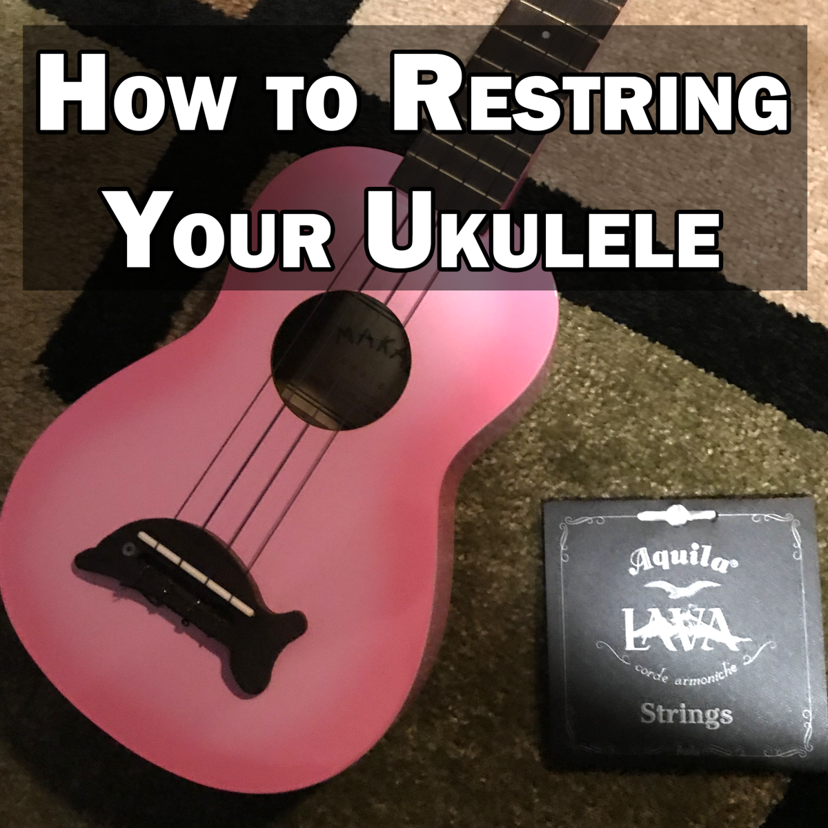 How to Change the Strings on Your Ukulele