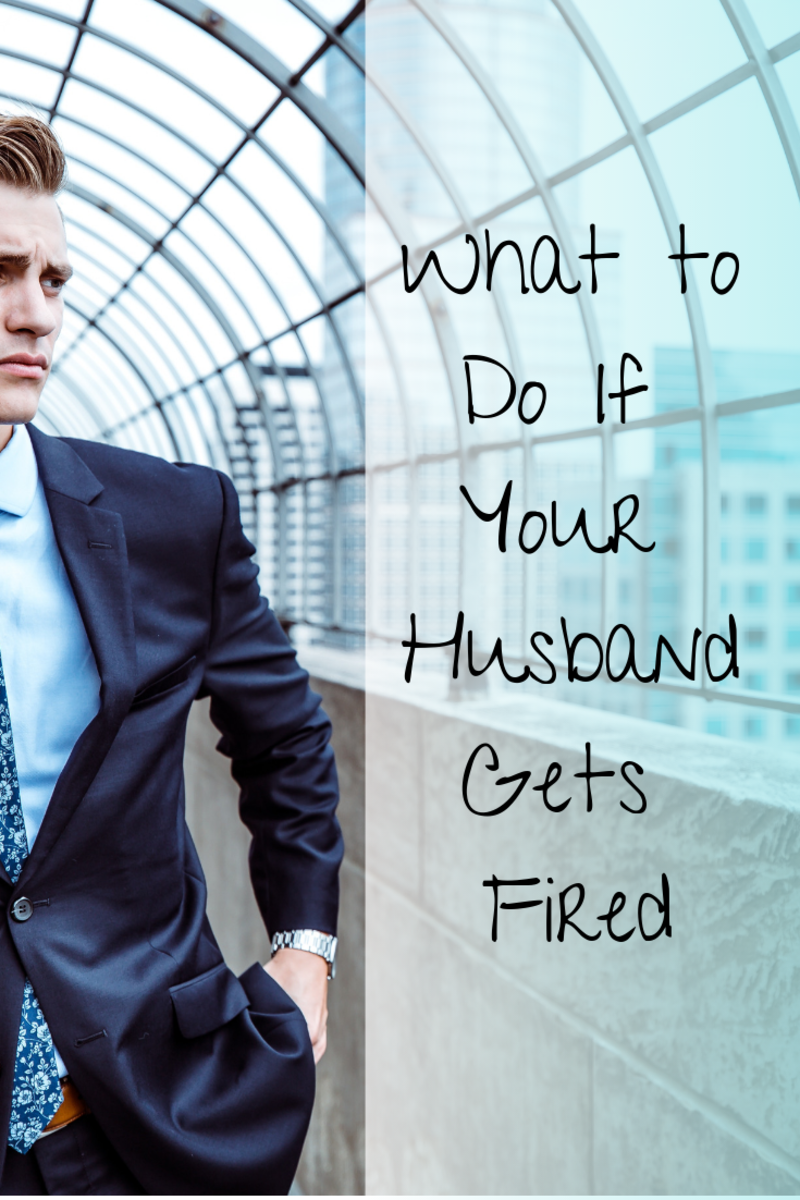 What to Do When Your Husband Gets Fired