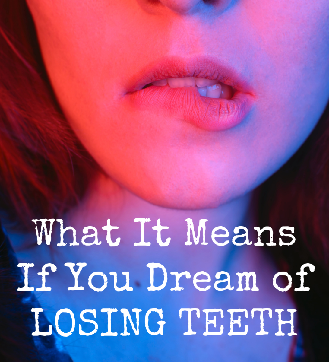 14 Interpretations Of What Dreams About Teeth Falling Out