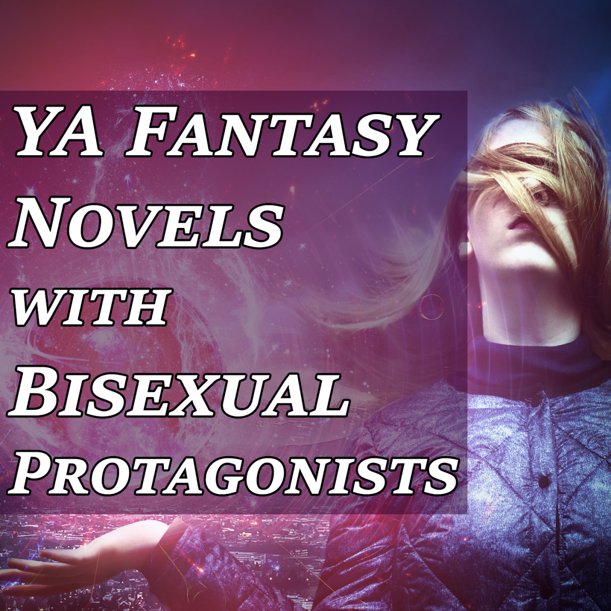 6 Ya Fantasy Novels With Bisexual Protagonists Owlcation 2916