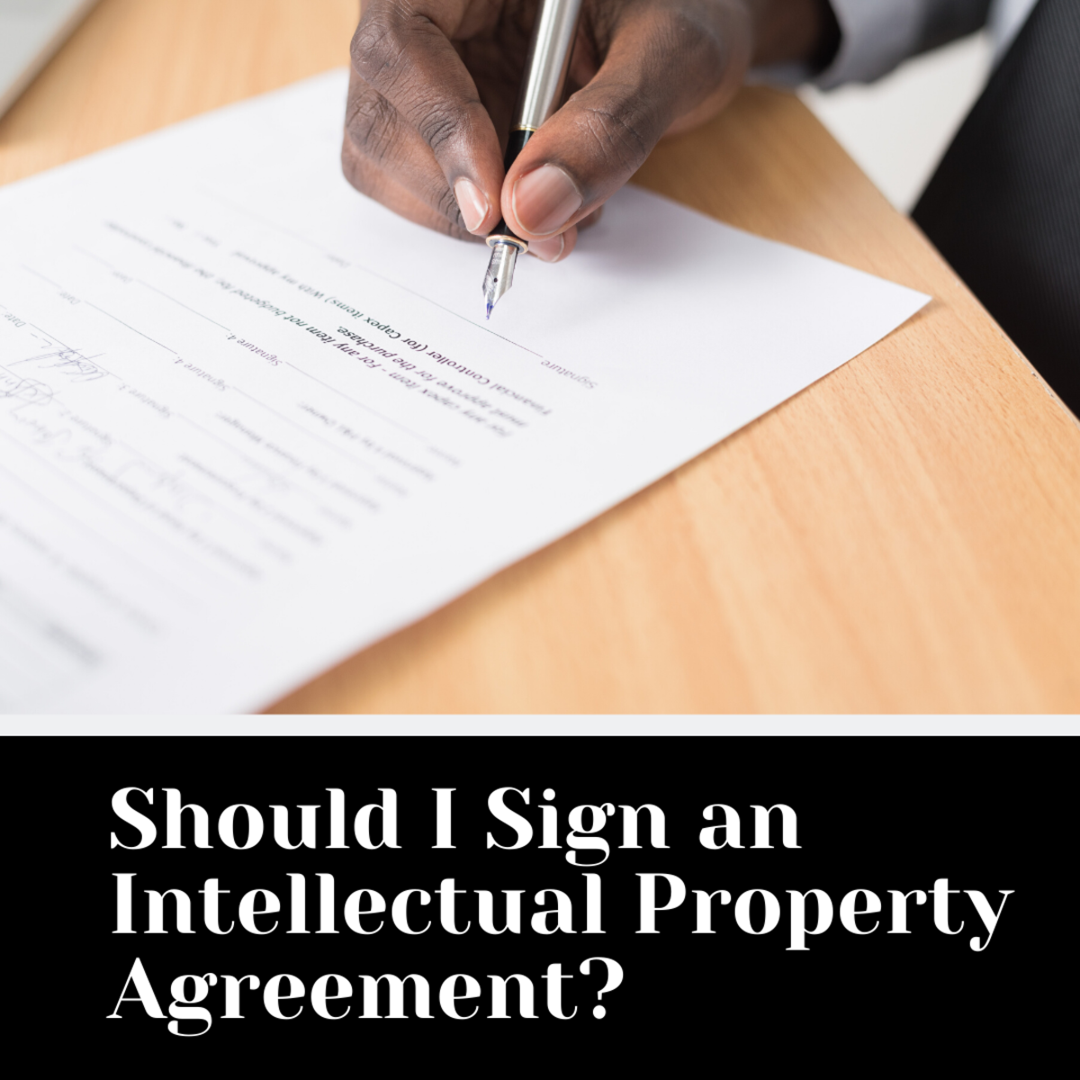 Should I Sign an Intellectual Property Agreement?