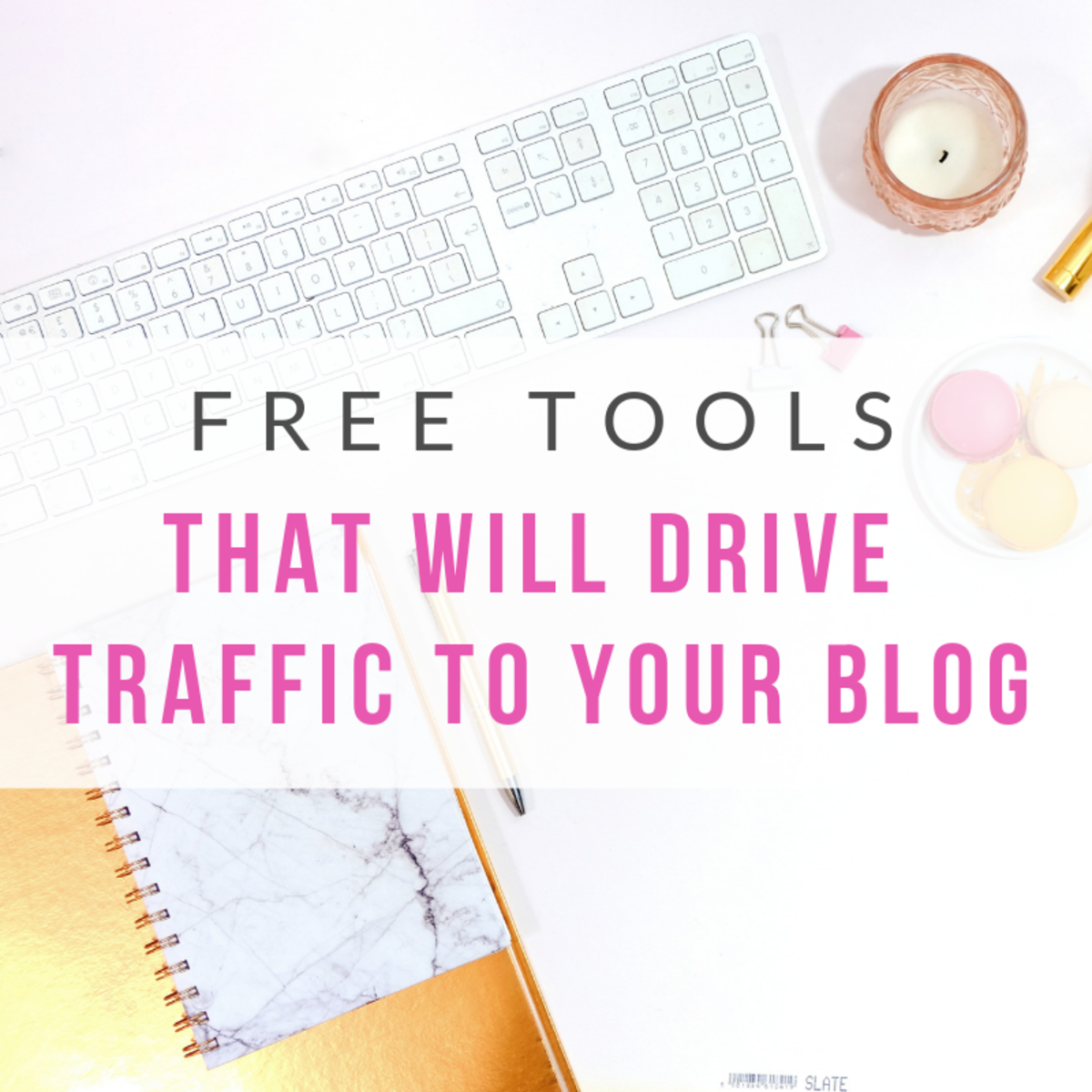 Free Tools That Will Drive Traffic to Your Blog