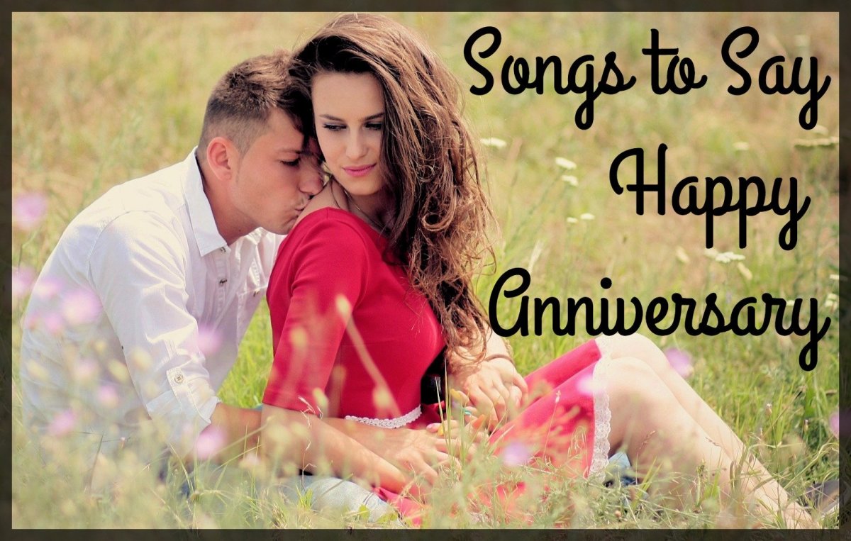 58 Songs To Say Happy Anniversary Spinditty