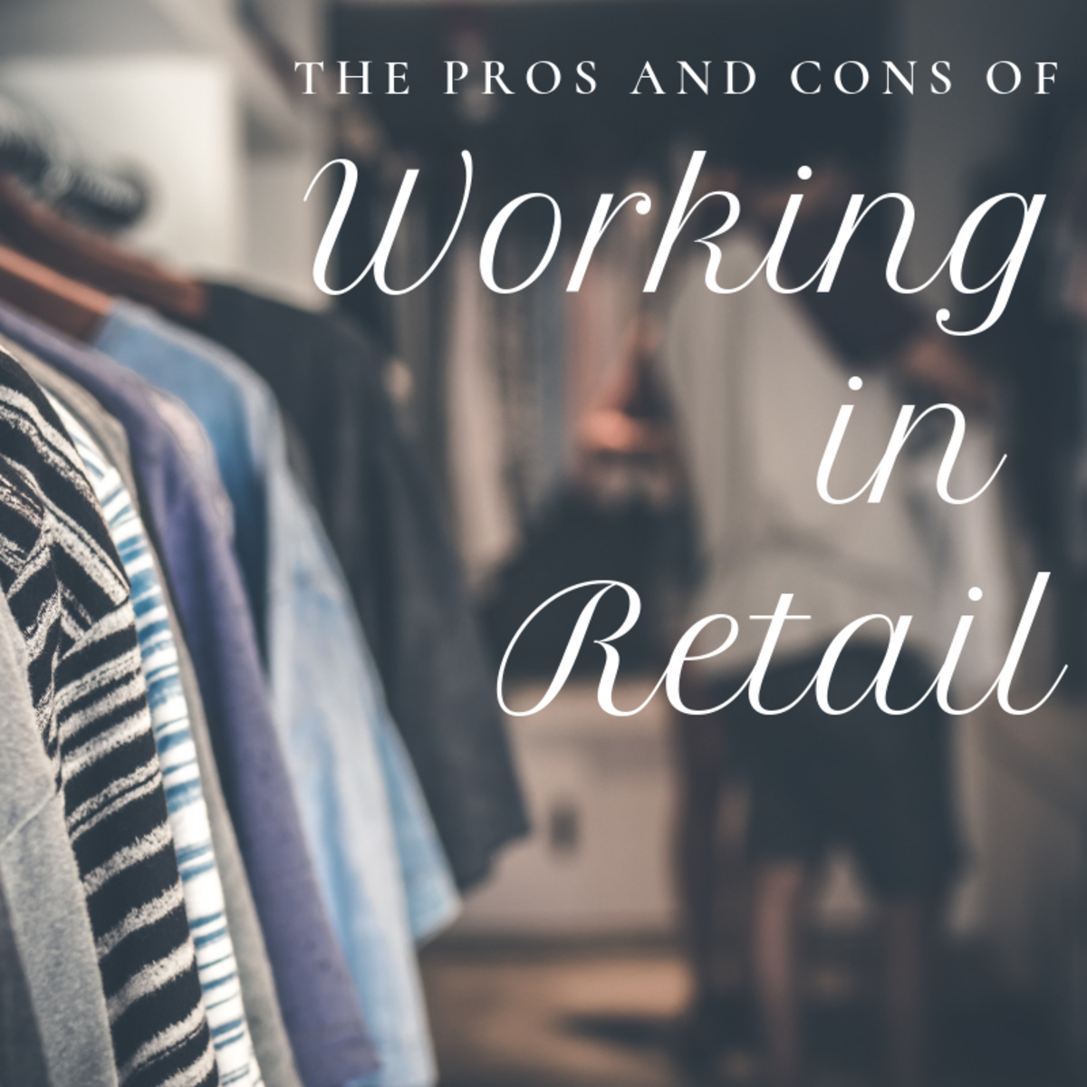 6 Pros and Cons of Working in Retail - ToughNickel