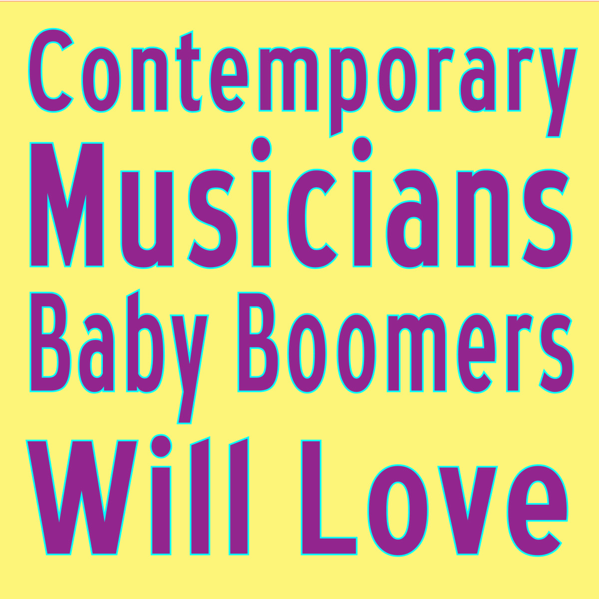 New Music for Old People: 10 Contemporary Musicians Baby Boomers Will Love