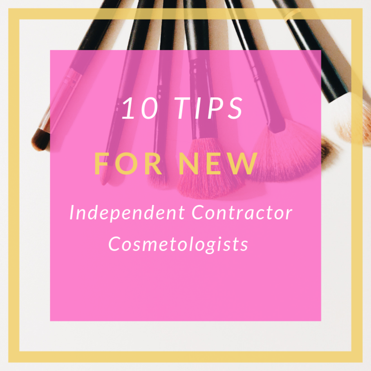 10 Tips for New Independent Cosmetologists - ToughNickel