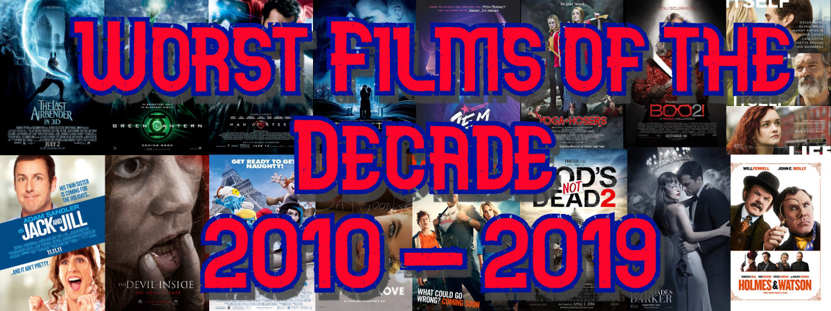 Let's Talk About... The Worst Films of the Decade! 2010-2019