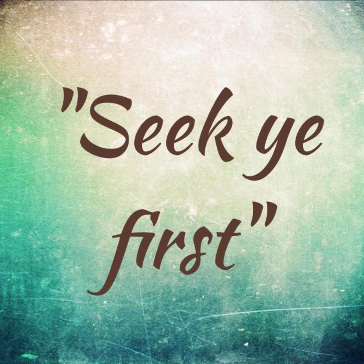 What does the "Seek ye first" verse really mean in the Bible?