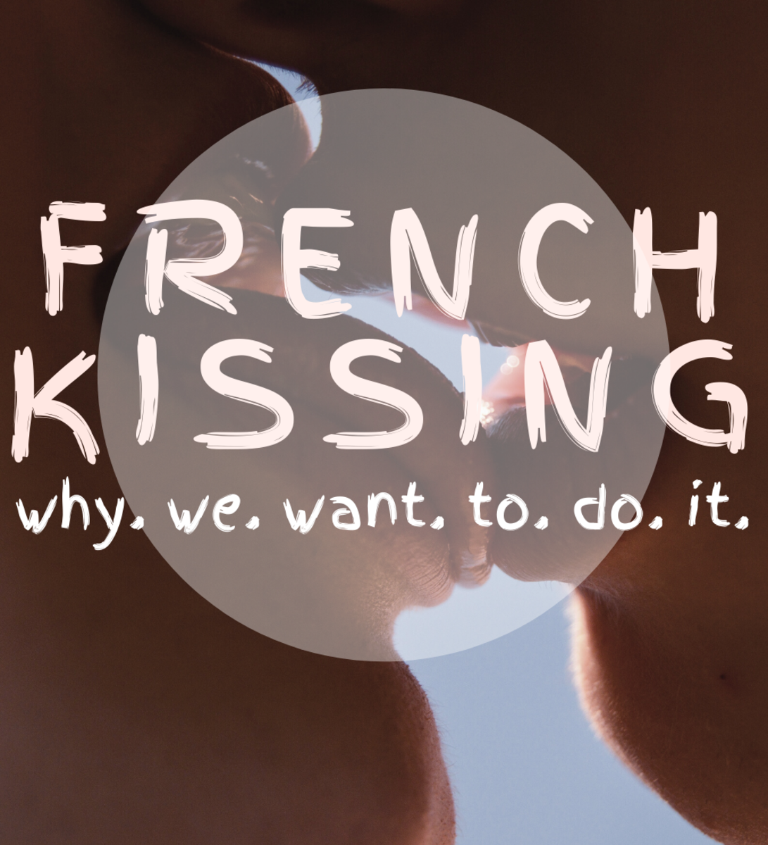 Why do we French kiss?