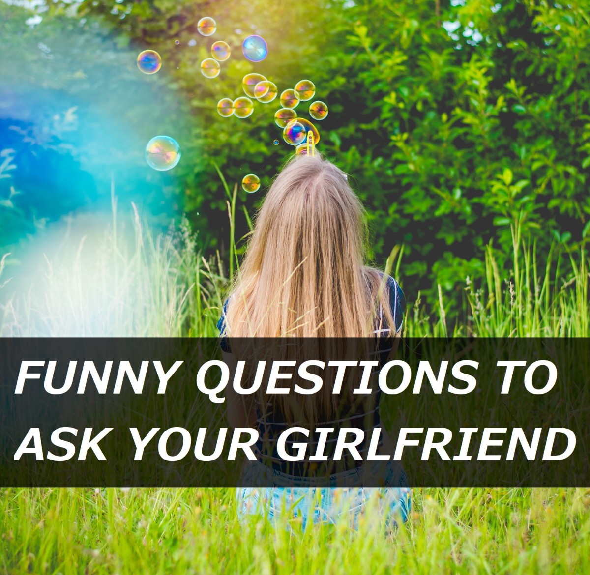Funny Questions to Ask Your Girlfriend