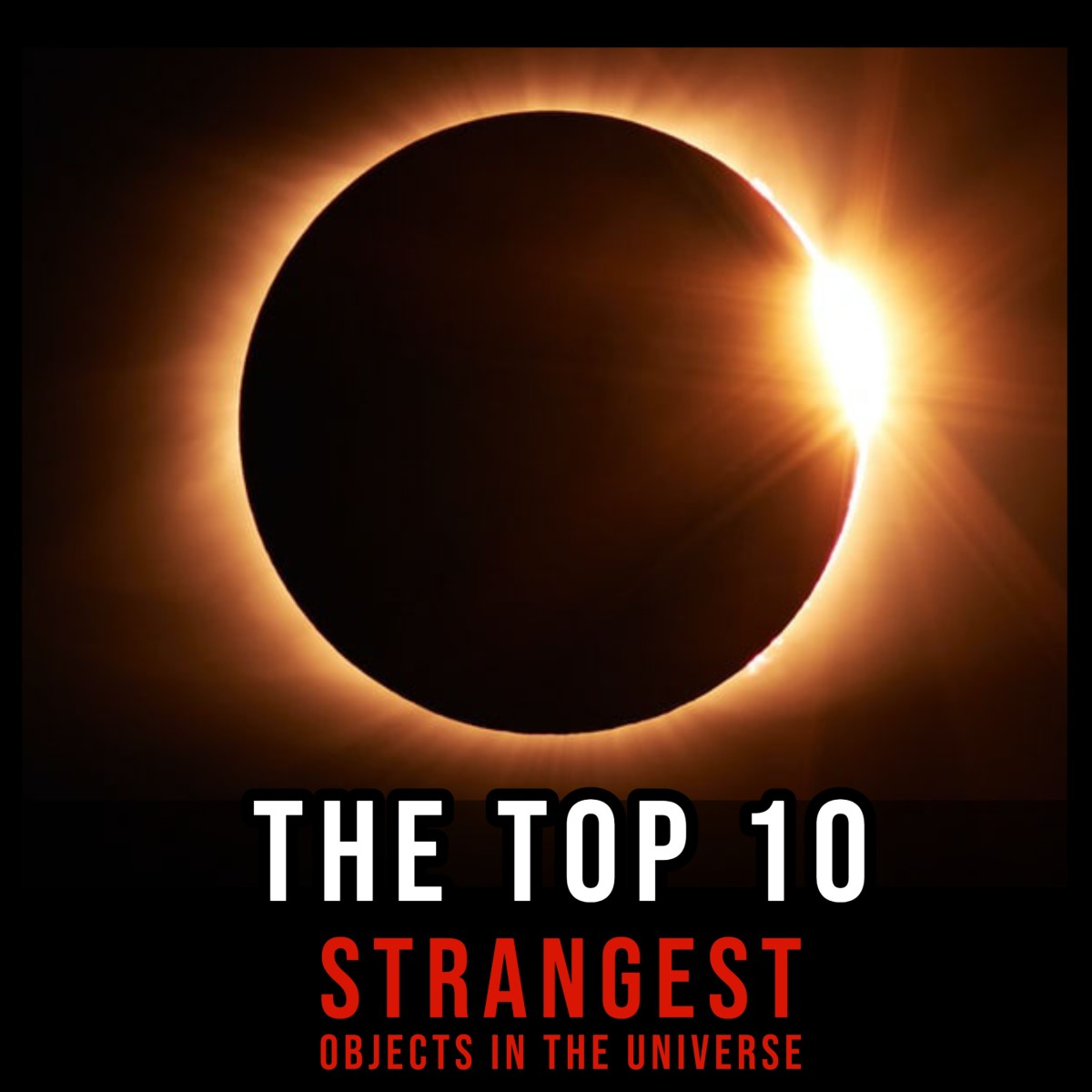 The Top 10 Strangest Objects in the Universe
