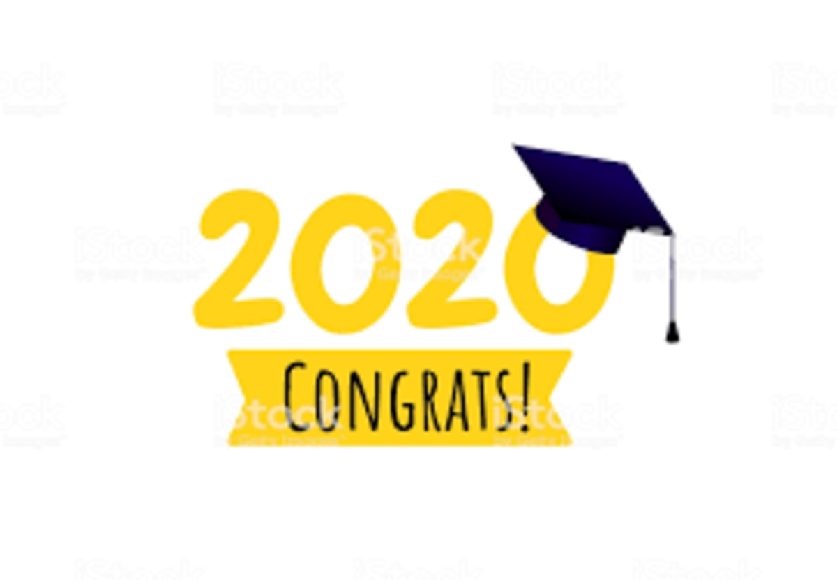 2020 Graduates:  This Is Not What Anyone Wanted, But You Got This!
