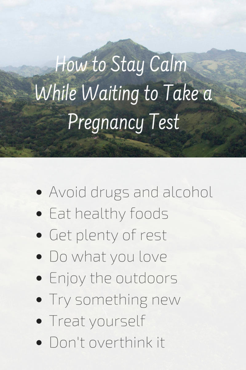 Reducing stress is one of the most important things you can do while you wait to take a pregnancy test.