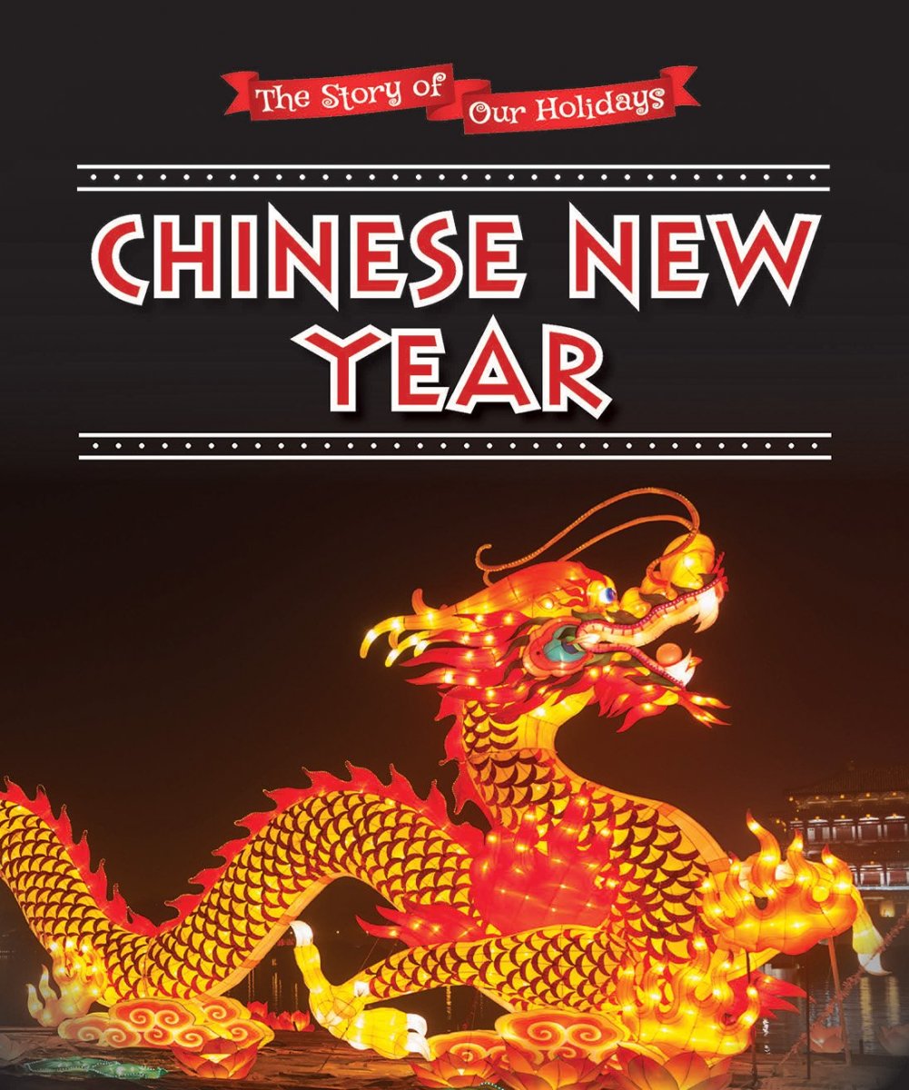 Chinese New Year (The Story of Our Holidays)