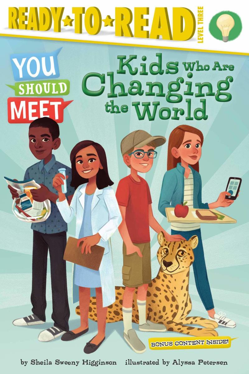 Kids Who Are Changing the World by Sheila Sweeny Higginson