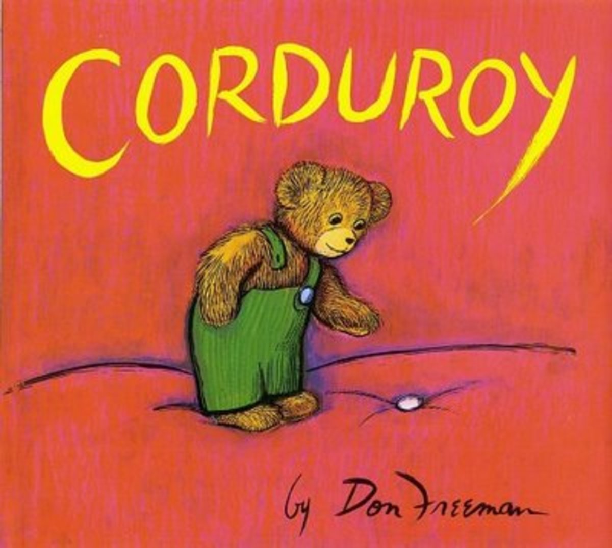 Corduroy by Don Freeman Corduroy by Don Freeman