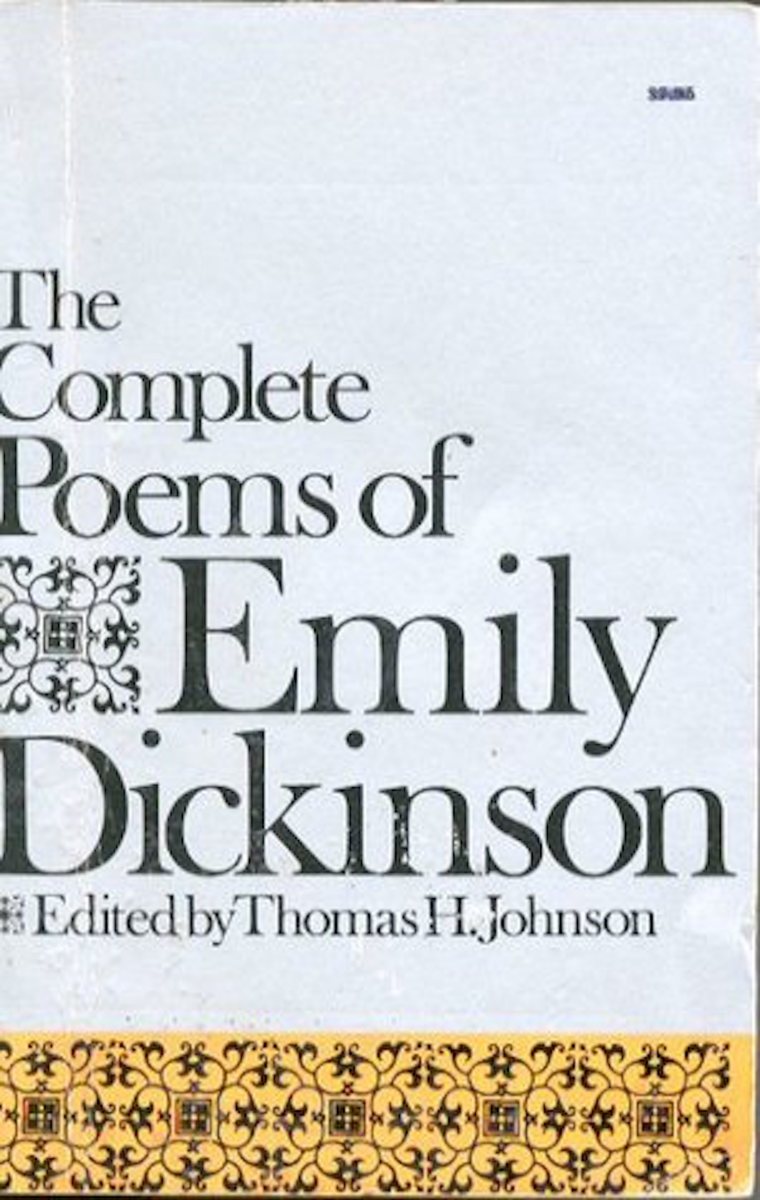 Thomas H. Johnson's The Complete Poems of Emily Dickinson  - The text I use for commentaries