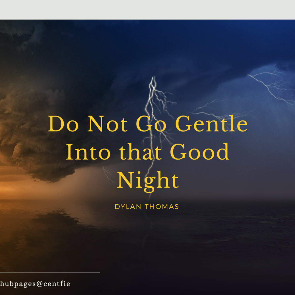"Do not Go Gentle Into That Good Night" by Dylan Thomas