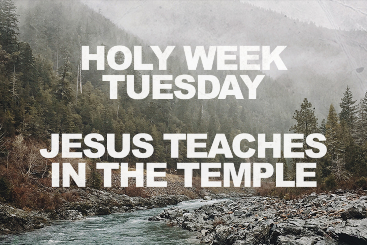 On Tuesday, Jesus taught
