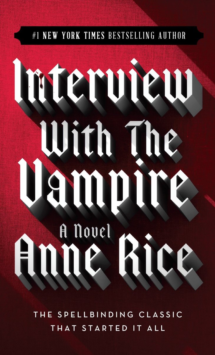 "Interview With the Vampire" by Anne Rice 