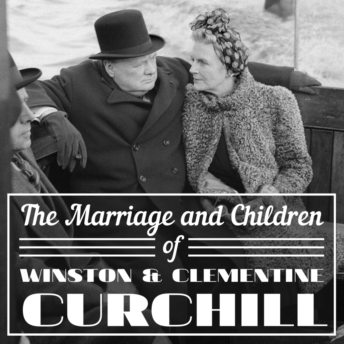 The Marriage and Children of Winston and Clementine Churchill
