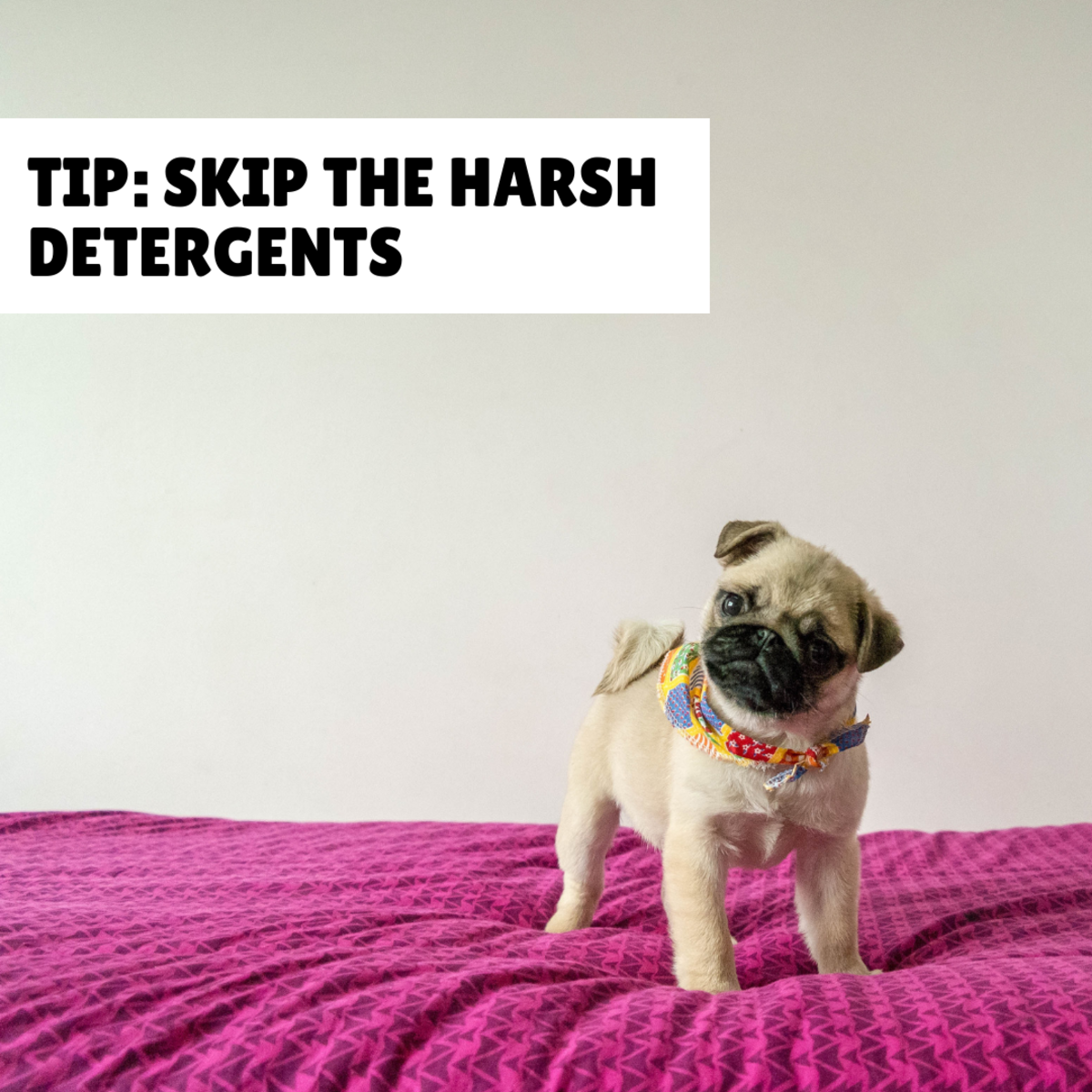 Skip the harsh, artificially scented detergents.