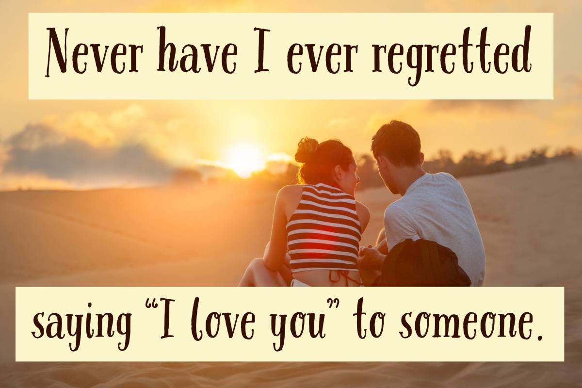 Have you regretted saying three special words to a special someone?