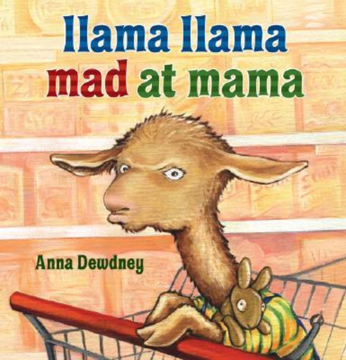 Llama Llama Mad at Mama by Ana Dewdney Llama Llama Mad at Mama by Ana Dewdney