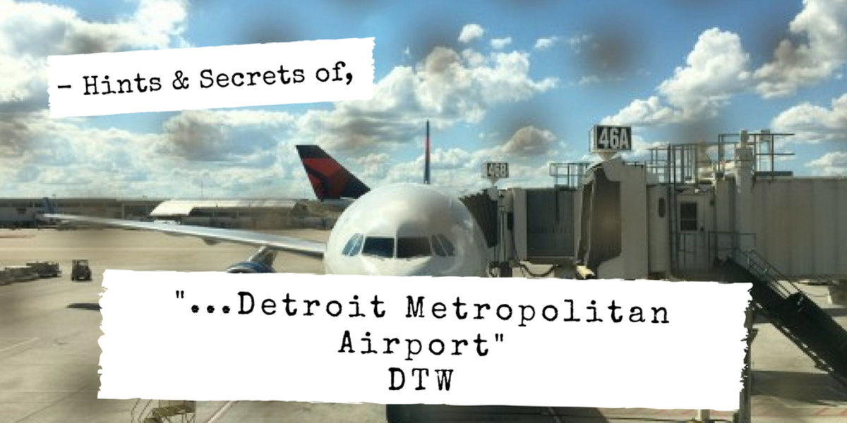 Things to Do at Detroit Metro Airport (DTW)