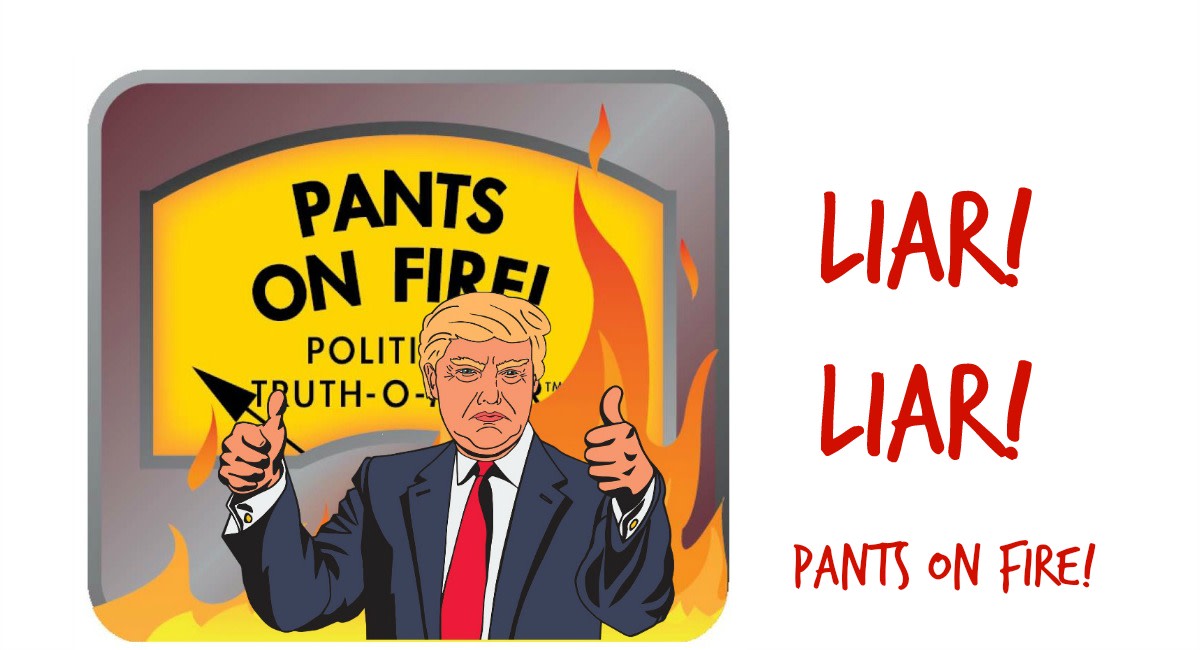 Trump piles lie upon lie. He gets more pants-on- fire ratings from the independent fact-checking organization, Politifact, than any other politician. 