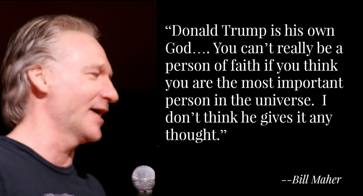 Bill Maher states why Trrump is not an atheist.
