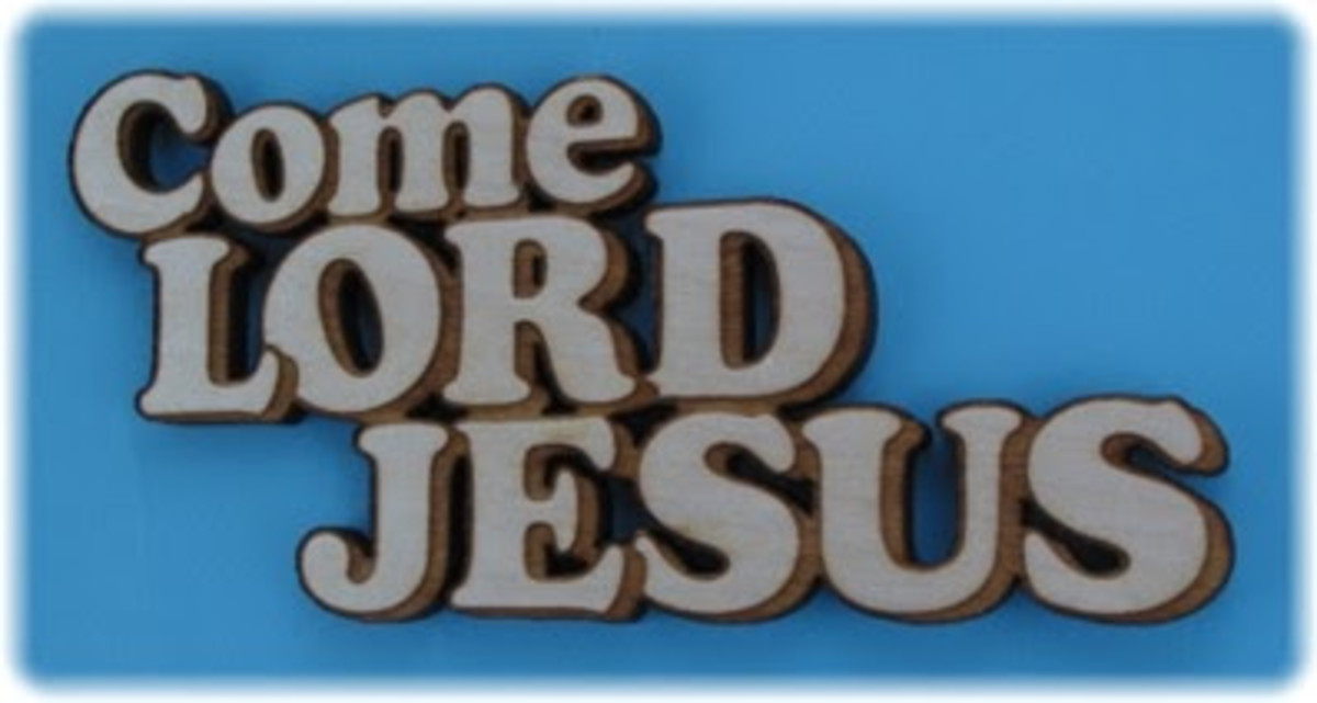 "Come Lord Jesus" (Revelation 22:20)