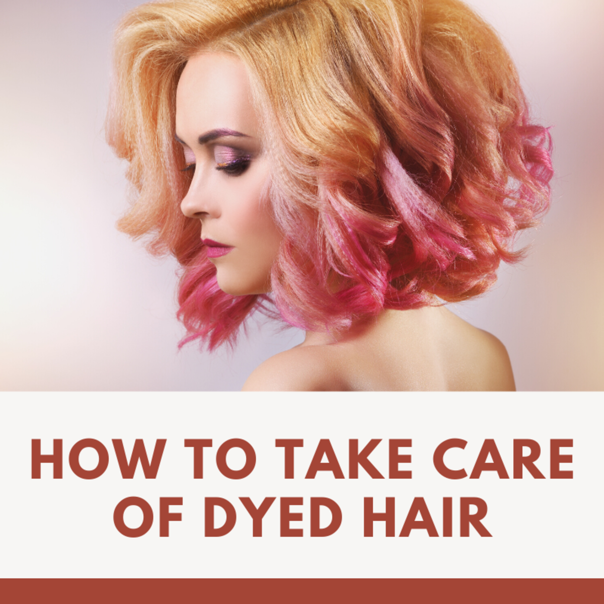 How to Take Care of Dyed Hair