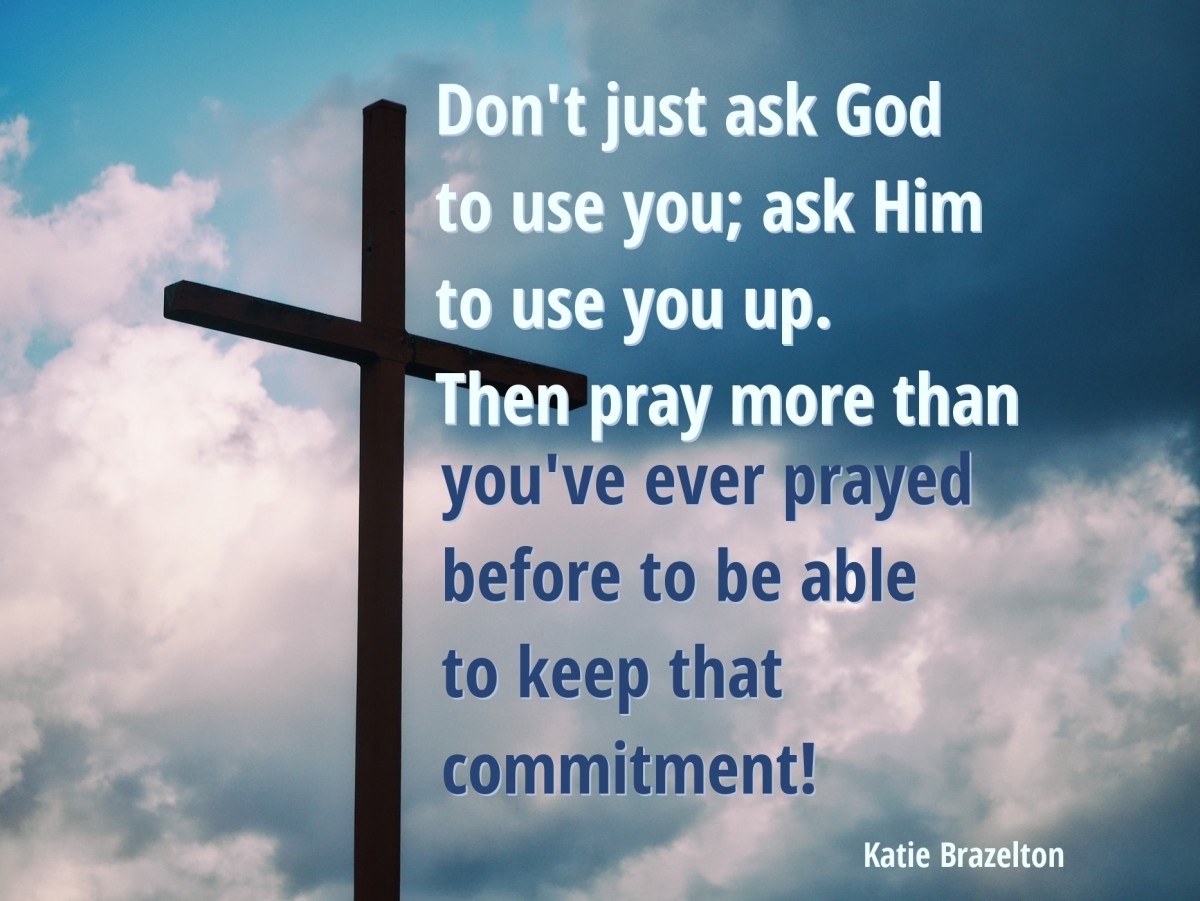 Ask God to use you up. (Photo by Aaron Burden