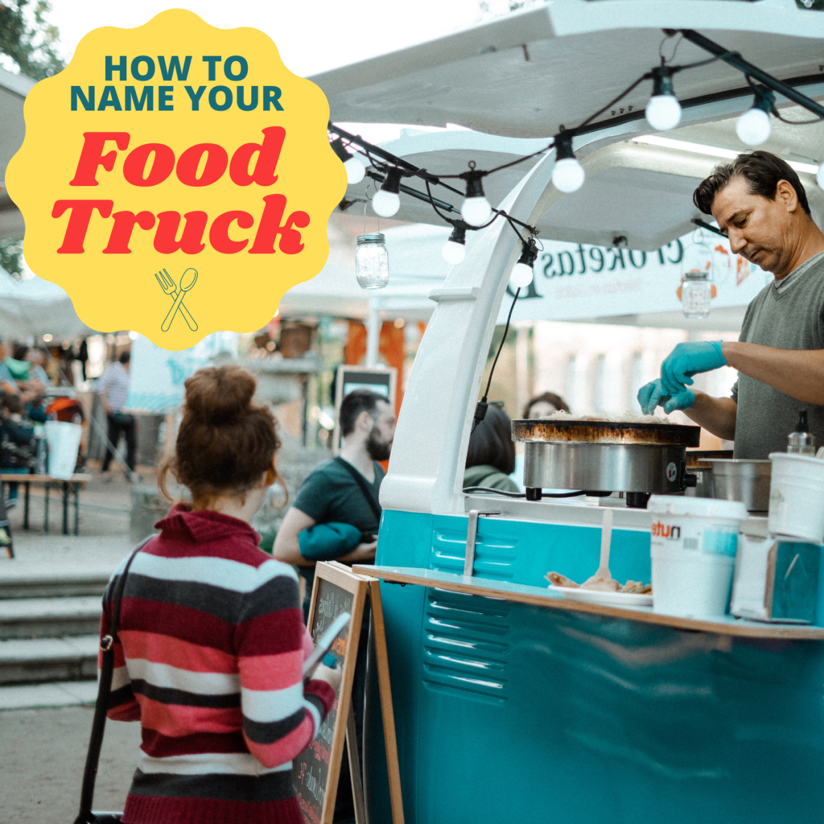 Thinking of opening your own food truck? Learn how to choose a catchy name that customers will remember. 