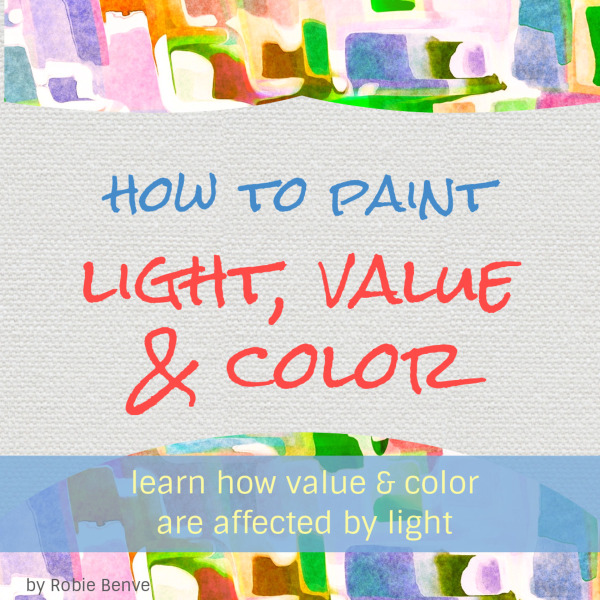 How Light Affects Color and Value in Paintings