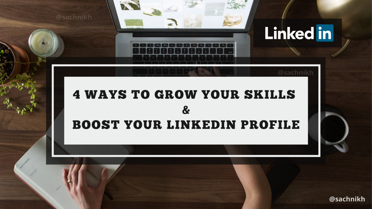 4 Best Ways to Grow Your Skills and Boost Your LinkedIn Visibility