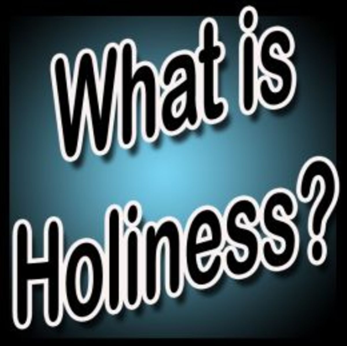What Does it Mean to be Holy?