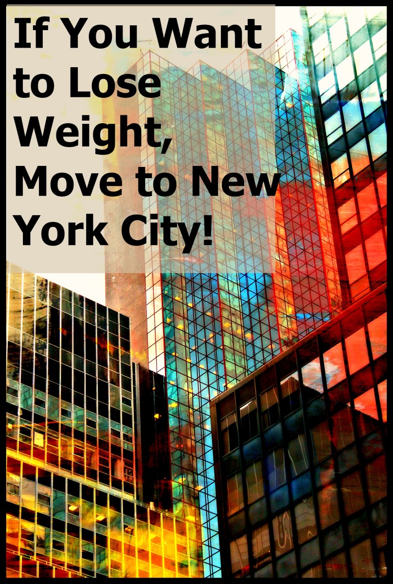 If You Want to Lose Weight, Move to New York City!