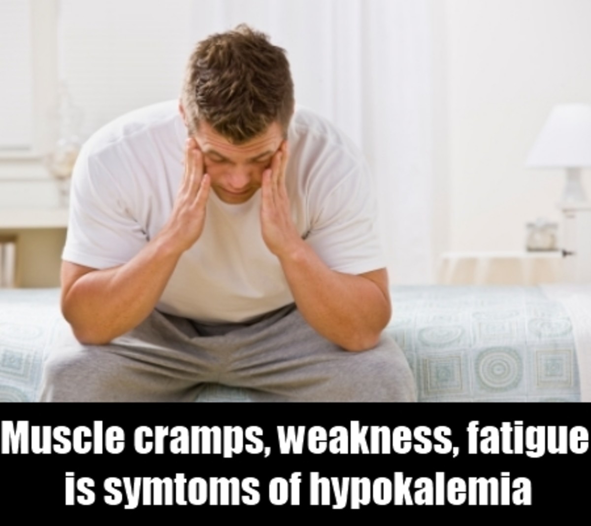Hypokalemia sufferes feel cramps, fatigue, weakness, confusion - all of these can be treated once the sickness is identified.